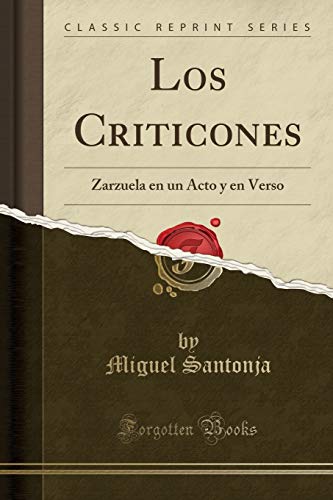 Stock image for Los Criticones: Zarzuela en un Acto y en Verso (Classic Reprint) for sale by Forgotten Books