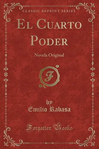 Imagen de archivo de El Cuarto Poder: Novela Original (Classic Reprint) a la venta por Forgotten Books