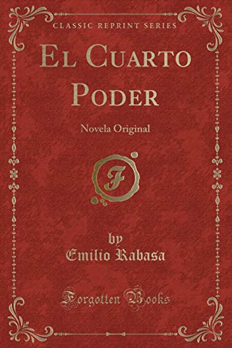 Stock image for El Cuarto Poder: Novela Original (Classic Reprint) for sale by Forgotten Books
