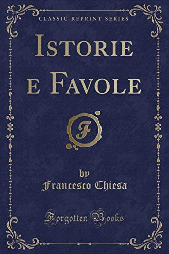 Imagen de archivo de Istorie e Favole (Classic Reprint) a la venta por Forgotten Books