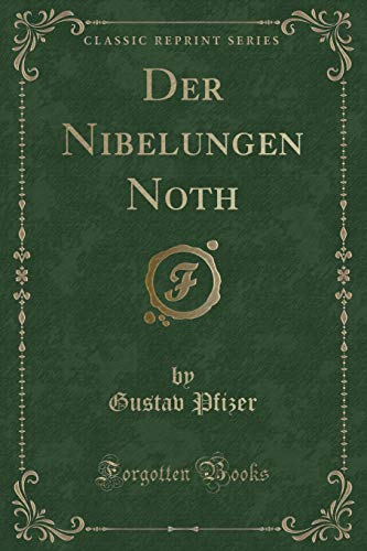 Stock image for Der Nibelungen Noth (Classic Reprint) for sale by Forgotten Books