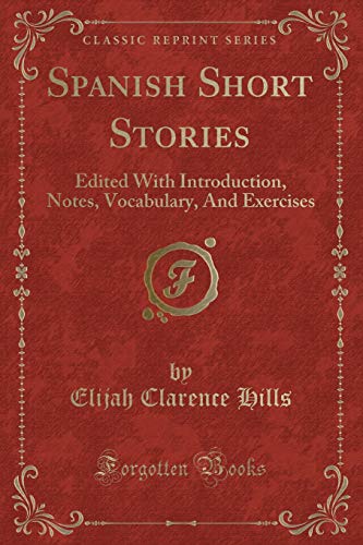 9781390631753: Spanish Short Stories: Edited With Introduction, Notes, Vocabulary, And Exercises (Classic Reprint)