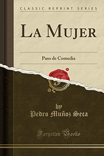 9781390669893: La Mujer: Paso de Comedia (Classic Reprint)