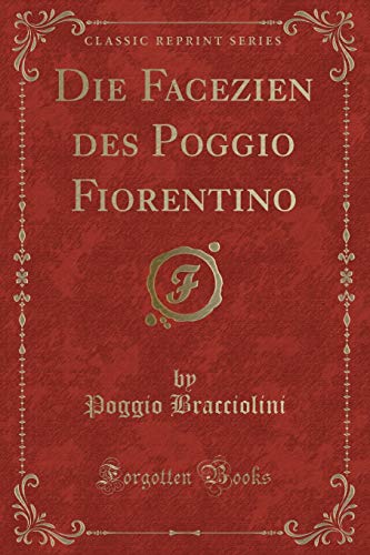 Stock image for Die Facezien des Poggio Fiorentino (Classic Reprint) for sale by Forgotten Books