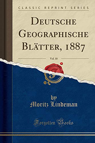9781390720105: Deutsche Geographische Bltter, 1887, Vol. 10 (Classic Reprint)