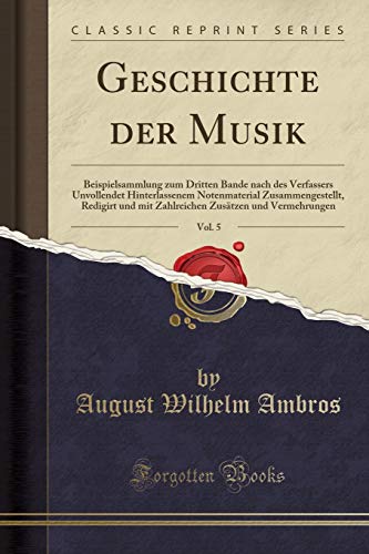 Stock image for Geschichte der Musik, Vol. 5 (Classic Reprint) for sale by Forgotten Books