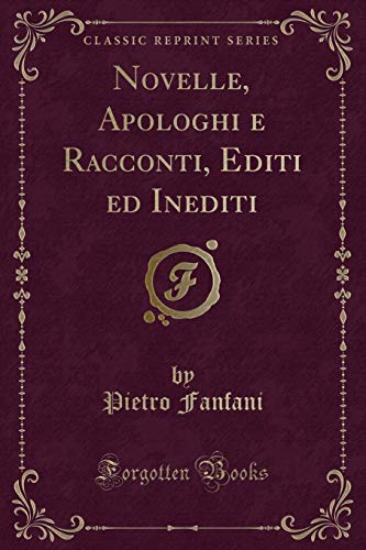 Beispielbild fr Novelle, Apologhi e Racconti, Editi ed Inediti (Classic Reprint) zum Verkauf von Forgotten Books