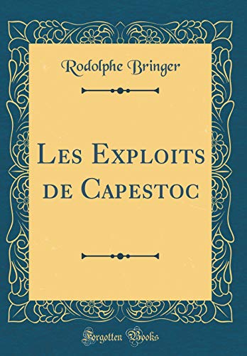 9781391146072: Les Exploits de Capestoc (Classic Reprint)