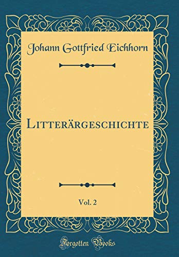 9781391317274: Litterrgeschichte, Vol. 2 (Classic Reprint)
