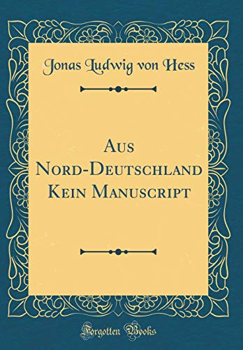 Beispielbild fr Aus Nord-Deutschland Kein Manuscript (Classic Reprint) zum Verkauf von Buchpark