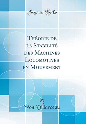 9781391390529: Thorie de la Stabilit des Machines Locomotives en Mouvement (Classic Reprint)