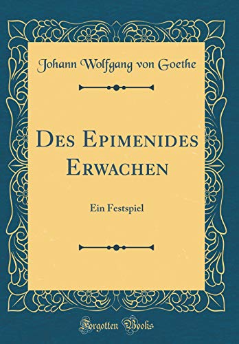 9781391465968: Des Epimenides Erwachen: Ein Festspiel (Classic Reprint)