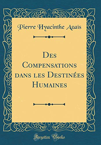 9781391509044: Des Compensations Dans Les Destinees Humaines (Classic Reprint)