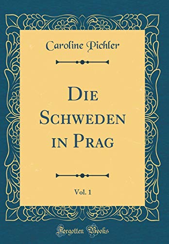 9781391830223: Die Schweden in Prag, Vol. 1 (Classic Reprint)