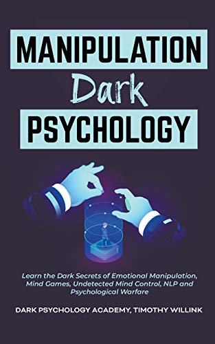 9781393034384: Manipulation Dark Psychology: Learn the Dark Secrets of Emotional Manipulation, Mind Games, Undetected Mind Control, NLP and Psychological Warfare