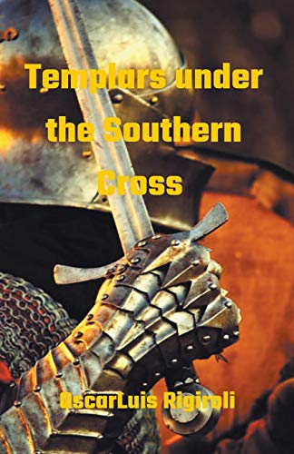Stock image for Templars under the Southern Cross (Myths, legends and Crime) for sale by Lucky's Textbooks