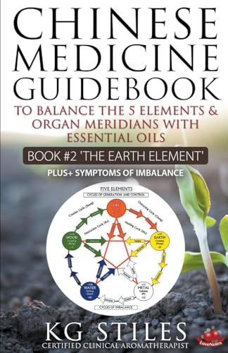 Stock image for Chinese Medicine Guidebook Essential Oils to Balance the Earth Element & Organ Meridians for sale by GreatBookPrices