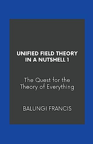 Beispielbild fr Unified Field Theory in a Nutshell1: The Quest for the Theory of Everything zum Verkauf von Lucky's Textbooks