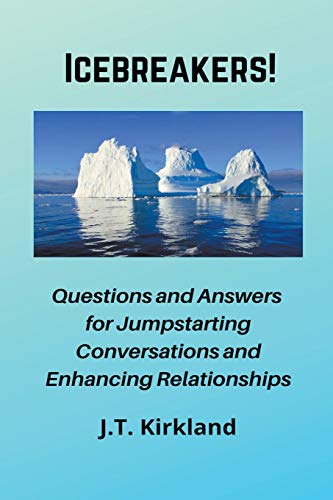 Stock image for Icebreakers! Questions For Jumpstarting Conversations and Enhancing Relationships. for sale by ThriftBooks-Dallas