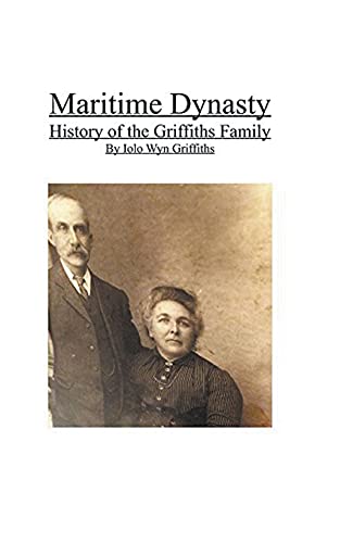 Imagen de archivo de Maritime Dynasty: History of the Griffiths Family a la venta por Lucky's Textbooks
