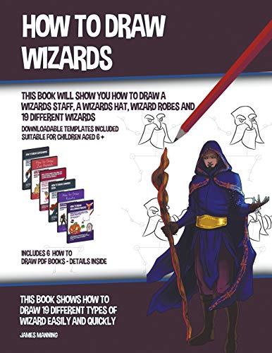 Stock image for How to Draw Wizards (This book Will Show You How to Draw a Wizards Staff, a Wizards Hat, Wizard Robes and 19 Different Wizards) for sale by Blue Vase Books