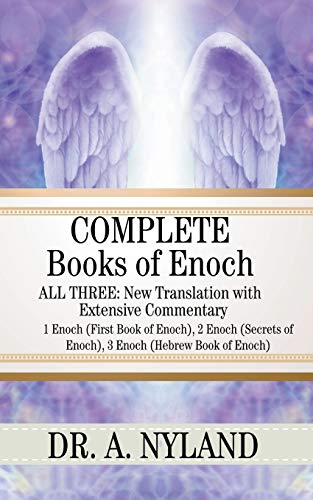 9781393153139: Complete Books of Enoch: All Three: New Translation with Extensive Commentary: 1 Enoch (First Book of Enoch), 2 Enoch (Secrets of Enoch), 3 Enoch (Hebrew Book of Enoch)