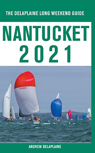 Imagen de archivo de Nantucket - The Delaplaine 2021 Long Weekend Guide a la venta por PlumCircle