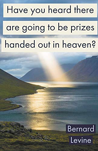 Stock image for Have You Heard There Are Going To Be Prizes Handed Out In Heaven? for sale by Lucky's Textbooks