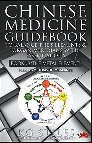 Beispielbild fr Chinese Medicine Guidebook Essential Oils to Balance the Metal Element & Organ Meridians zum Verkauf von GreatBookPrices