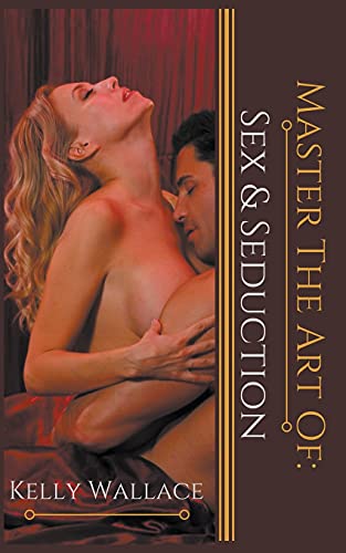Imagen de archivo de Master the Art of: Sex and Seduction a la venta por GF Books, Inc.