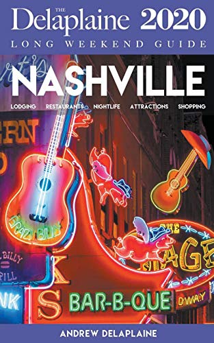 Imagen de archivo de Nashville - The Delaplaine 2020 Long Weekend Guide a la venta por THE SAINT BOOKSTORE