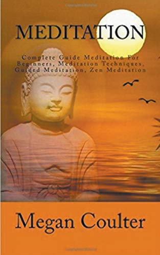 Beispielbild fr Meditation: Complete Guide For Beginners zum Verkauf von Lucky's Textbooks