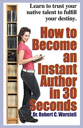 Stock image for How to Become an Instant Author in 30 Seconds (Really Simple Writing & Publishing) for sale by Lucky's Textbooks