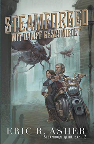 Imagen de archivo de Steamforged ? Mit Dampf geschmiedet (Steamborn-Reihe) (German Edition) a la venta por Lucky's Textbooks