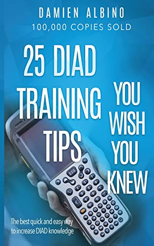 Stock image for 25 DIAD Training Tips You Wish You Knew: The best quick and easy way to increase DIAD knowledge for sale by Goodwill Southern California