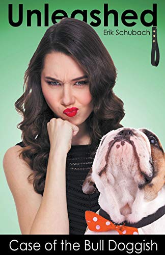 Stock image for Unleashed: Case of the Bull Doggish for sale by Books From California