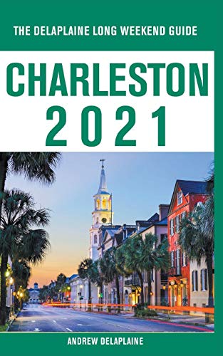 Stock image for Charleston - The Delaplaine 2021 Long Weekend Guide for sale by PlumCircle