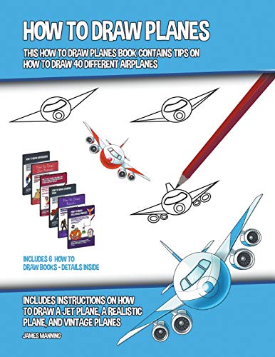 9781393490166: How to Draw Planes (This How to Draw Planes Book Contains Tips on How to Draw 40 Different Airplanes)