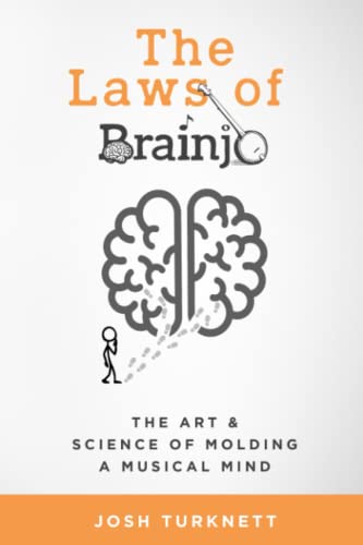 Beispielbild fr The Laws of Brainjo: The Art Science of Molding a Musical Mind zum Verkauf von GoldenDragon