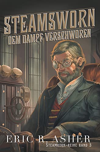 Imagen de archivo de Steamsworn - Dem Dampf verschworen -Language: german a la venta por GreatBookPrices