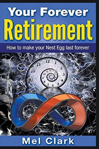 9781393527916: Your Forever Retirement: How to make your Nest Egg last forever