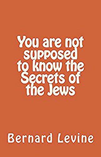 9781393552192: You Are Not Supposed to Know the Secrets of the Jews (Secrets of the Jewish World)