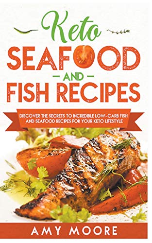 Beispielbild fr Keto Seafood and Fish Recipes Discover the Secrets to Incredible Low-Carb Fish and Seafood Recipes for Your Keto Lifestyle zum Verkauf von Buchpark