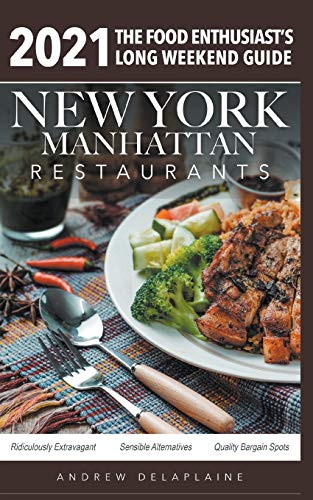 Beispielbild fr 2021 New York / Manhattan Restaurants - The Food Enthusiast's Long Weekend Guide zum Verkauf von ThriftBooks-Dallas