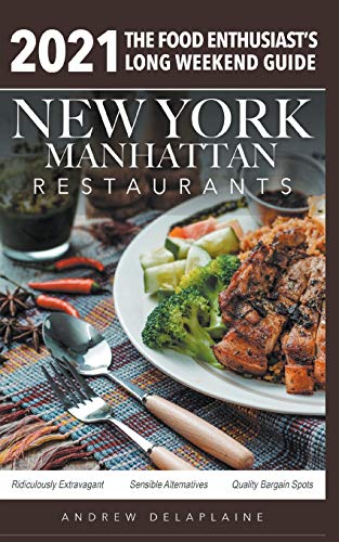 Stock image for 2021 New York / Manhattan Restaurants - The Food Enthusiast's Long Weekend Guide for sale by PlumCircle