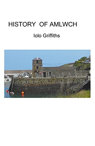 Stock image for History of Amlwch for sale by Lucky's Textbooks
