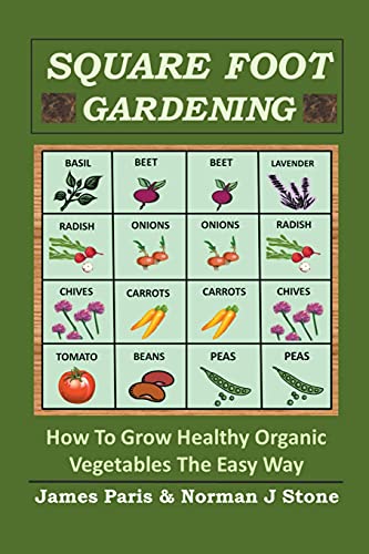 9781393674511: Square Foot Gardening: How To Grow Healthy Organic Vegetables The Easy Way