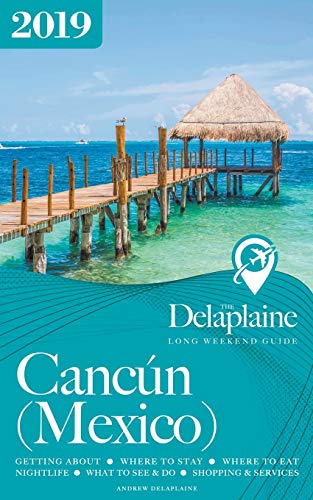 Stock image for Cancun - The Delaplaine 2019 Long Weekend Guide for sale by Chiron Media