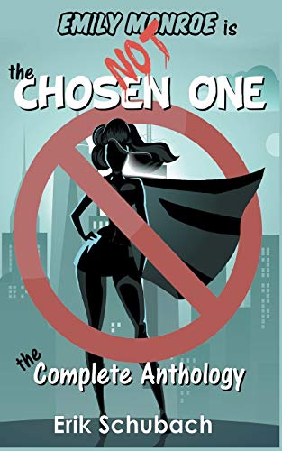 Stock image for Emily Monroe is NOT the Chosen One: The Complete Anthology for sale by ThriftBooks-Atlanta