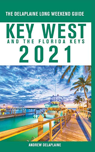 Beispielbild fr Key West & The Florida Keys - The Delaplaine 2021 Long Weekend Guide zum Verkauf von ThriftBooks-Dallas